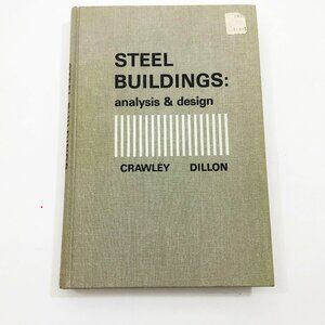 Vintage Steel buildings Analysis and Design Crawley & Dillon 1970 2nd Edition
